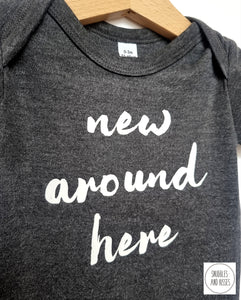 'New Around Here ' Baby Vest