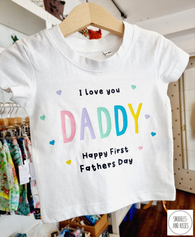 'I Love you Daddy, Happy First Fathers Day' T-Shirt