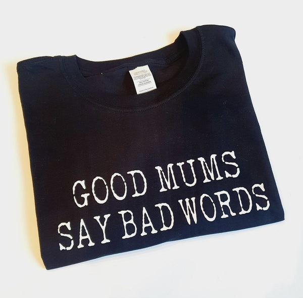 Adult 'Good Mums Say Bad Words' T-shirt