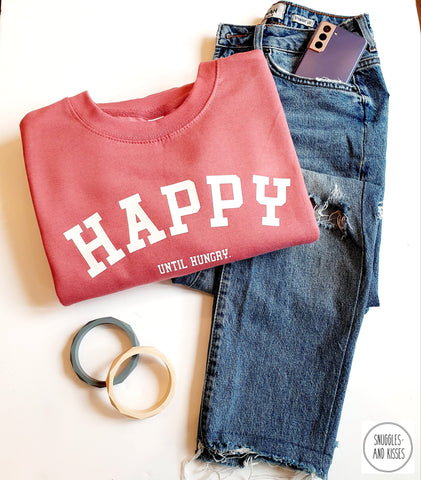 'Happy..Until Hungry' Adult Sweatshirt