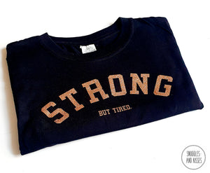 Adult 'Strong..But Tired' T-shirt