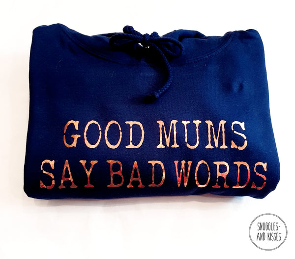 'Good Mums Say Bad Words' Adult hoody