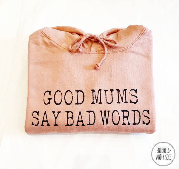 'Good Mums Say Bad Words' Adult hoody