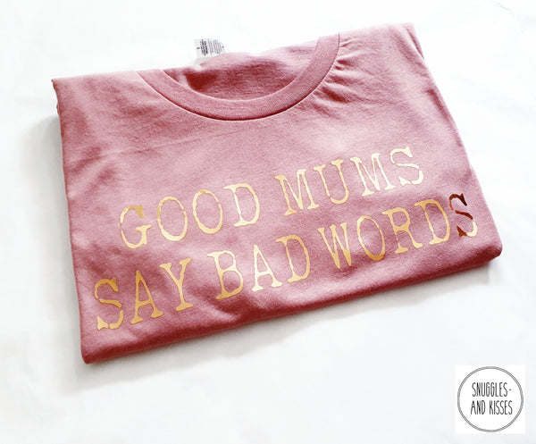 Adult 'Good Mums Say Bad Words' T-shirt