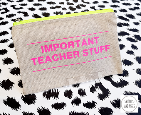 Teacher Gifts- 'Important Teacher Stuff' Accessory Pouch/ Pencil Case